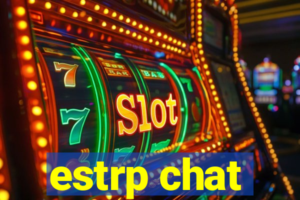 estrp chat