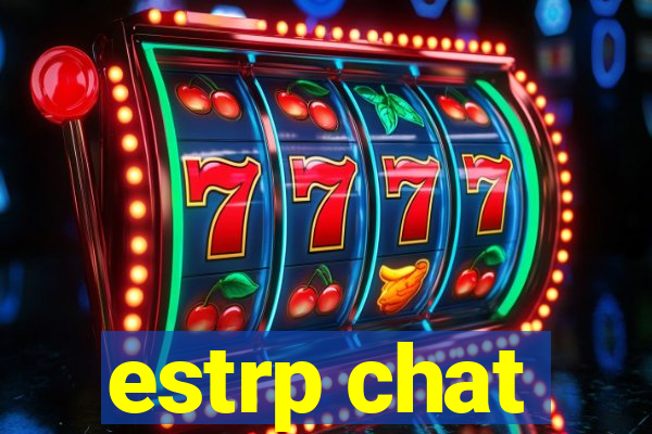 estrp chat