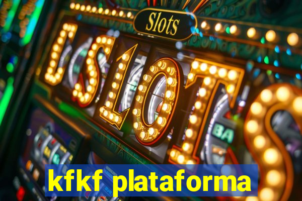 kfkf plataforma