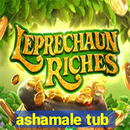 ashamale tub