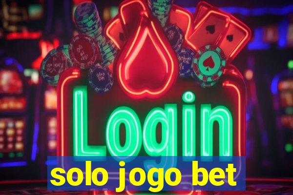 solo jogo bet