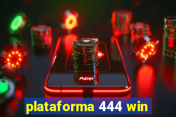 plataforma 444 win