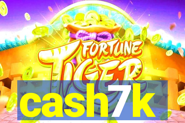 cash7k