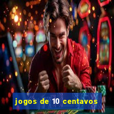 jogos de 10 centavos