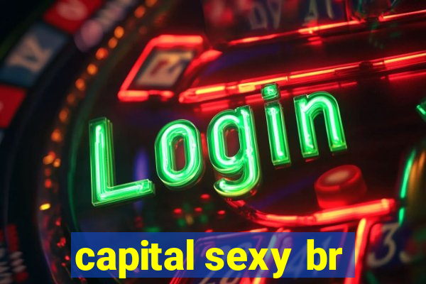 capital sexy br