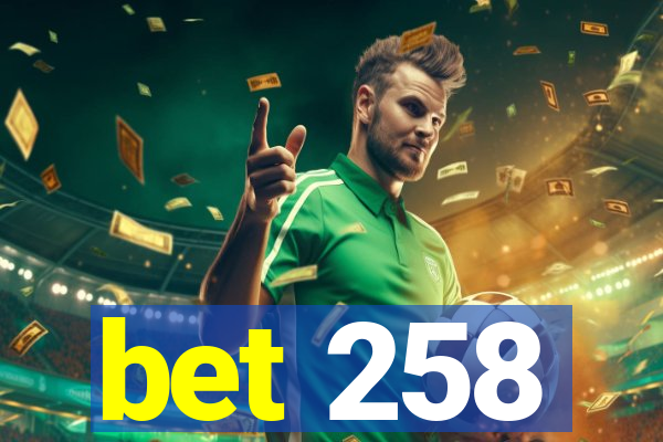 bet 258