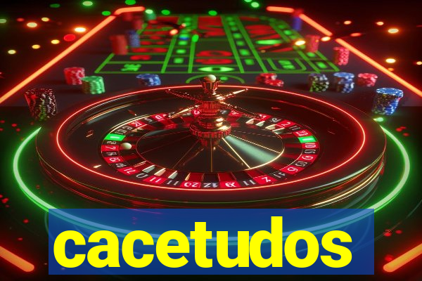 cacetudos