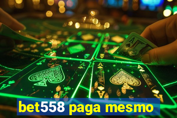 bet558 paga mesmo