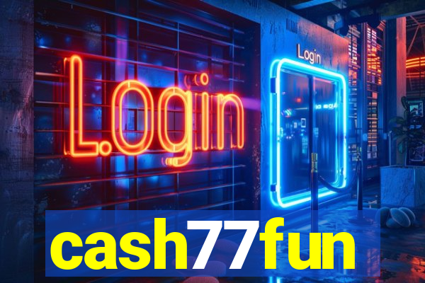 cash77fun