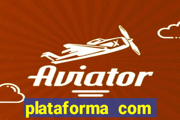 plataforma com bonus de cadastro fortune tiger