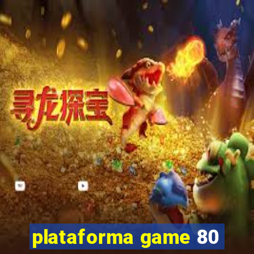 plataforma game 80