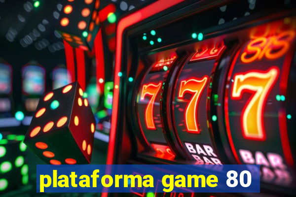 plataforma game 80