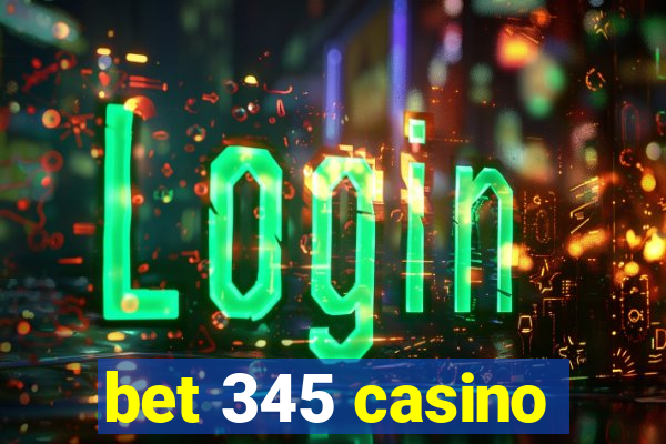 bet 345 casino