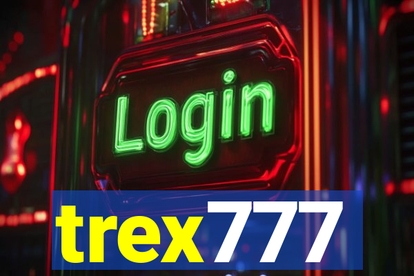 trex777