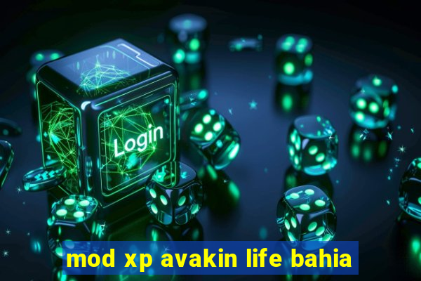 mod xp avakin life bahia