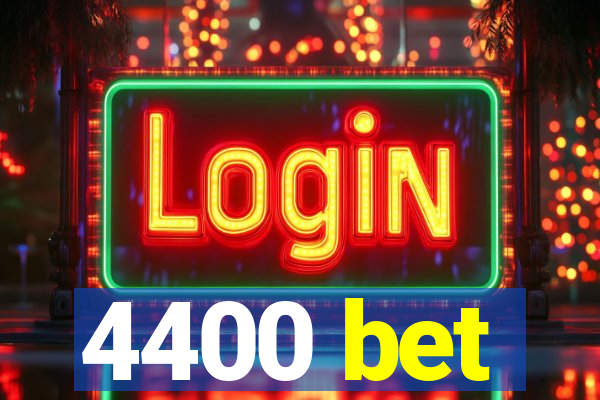 4400 bet