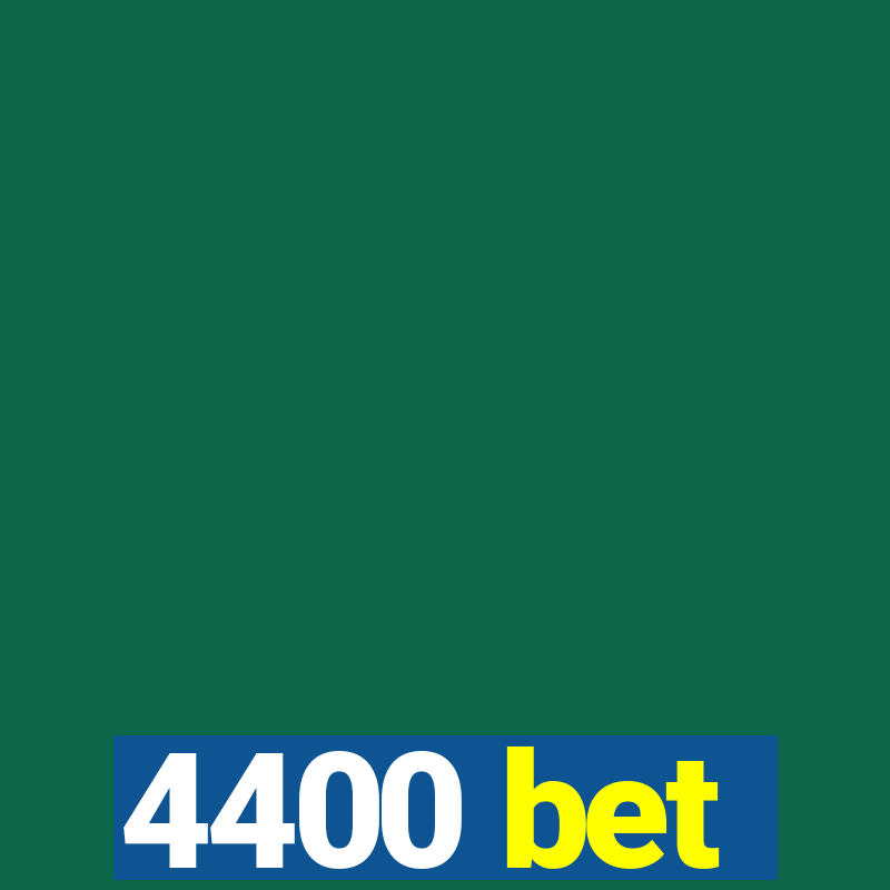 4400 bet