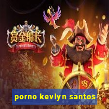 porno kevlyn santos