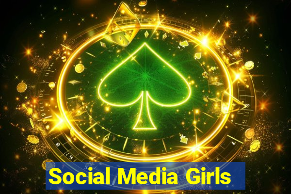 Social Media Girls