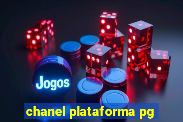 chanel plataforma pg