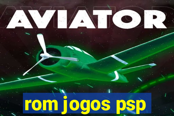 rom jogos psp