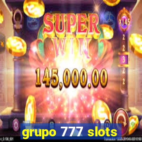 grupo 777 slots