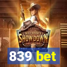 839 bet