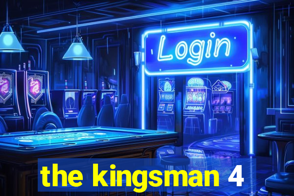 the kingsman 4