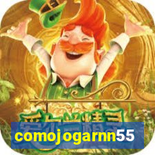 comojogarnn55