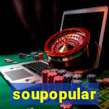 soupopular