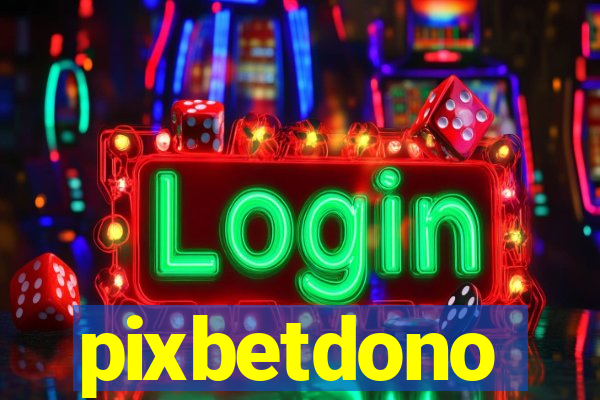 pixbetdono