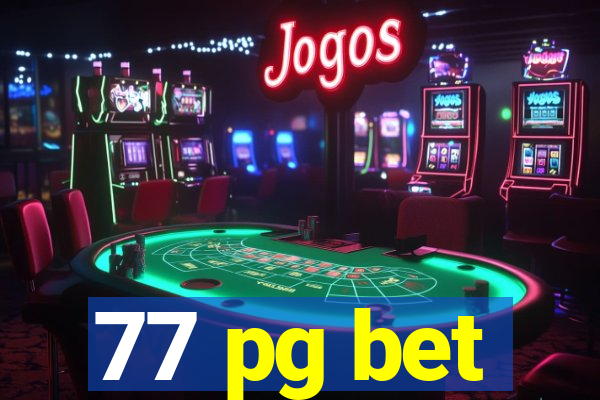 77 pg bet