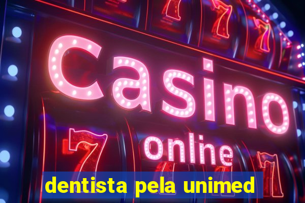 dentista pela unimed