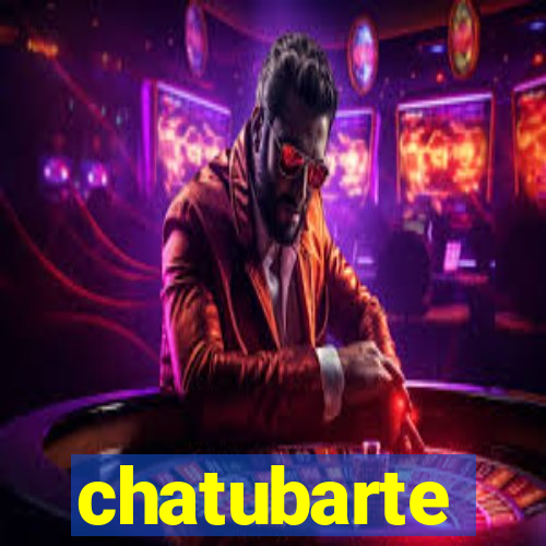 chatubarte