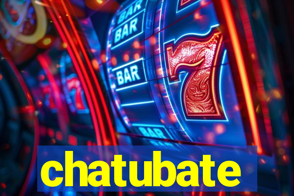 chatubate