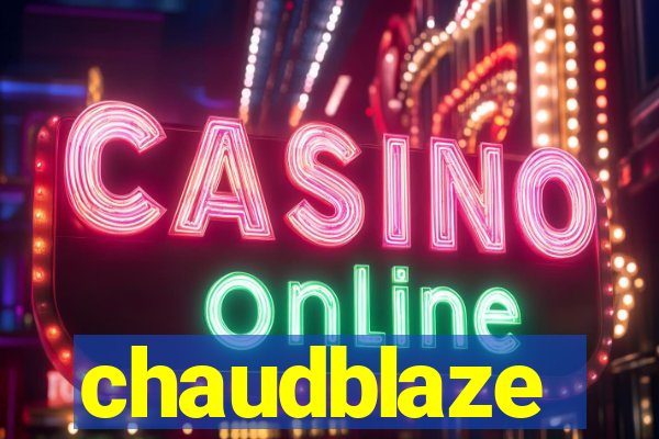 chaudblaze