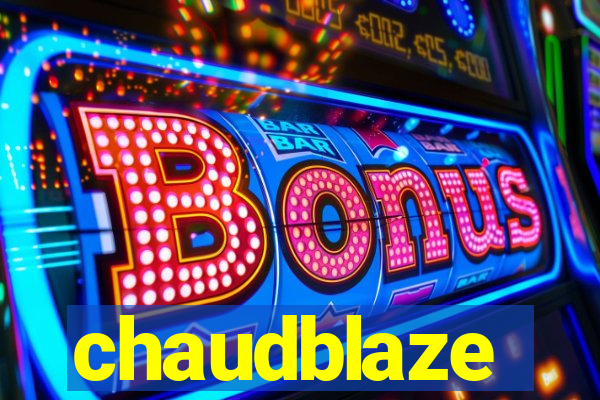 chaudblaze