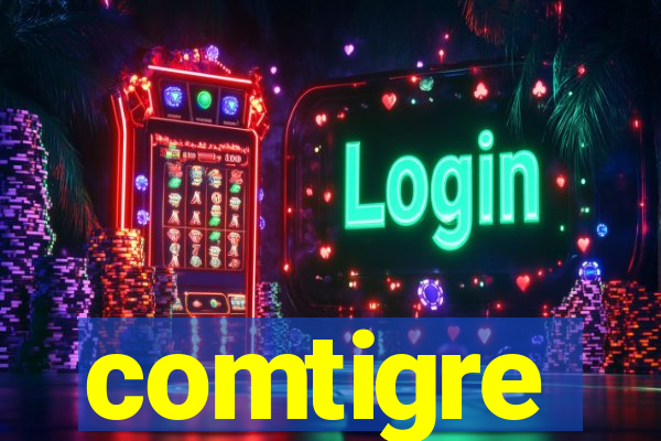 comtigre