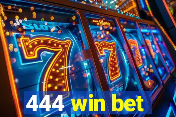 444 win bet