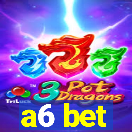 a6 bet