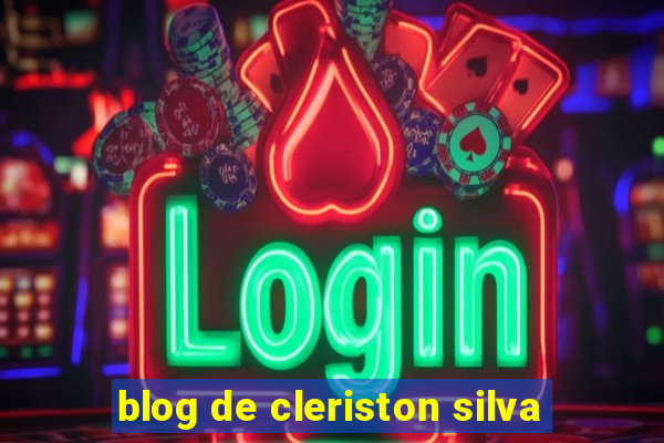 blog de cleriston silva