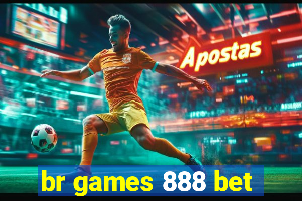 br games 888 bet