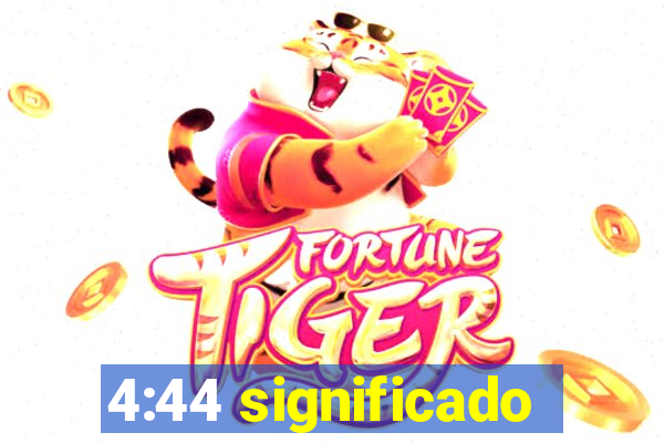 4:44 significado