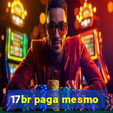 17br paga mesmo