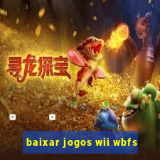 baixar jogos wii wbfs