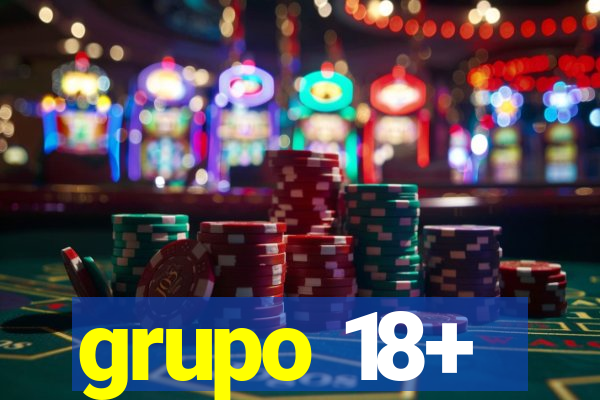 grupo 18+