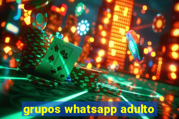 grupos whatsapp adulto