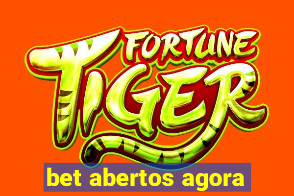 bet abertos agora