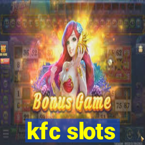 kfc slots