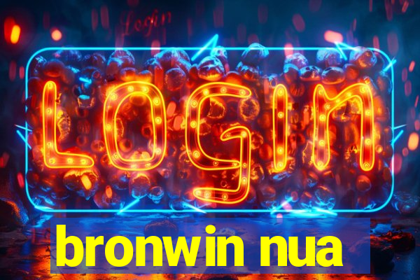 bronwin nua